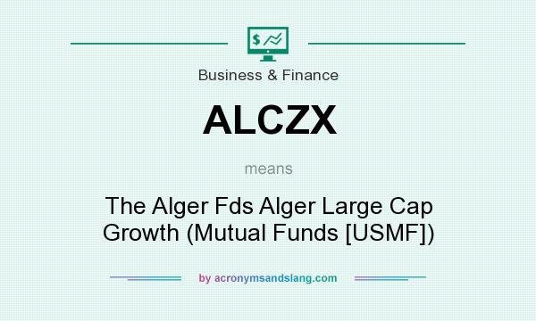 What does ALCZX mean? It stands for The Alger Fds Alger Large Cap Growth (Mutual Funds [USMF])