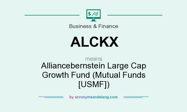 What does ALCKX mean? It stands for Alliancebernstein Large Cap Growth Fund (Mutual Funds [USMF])