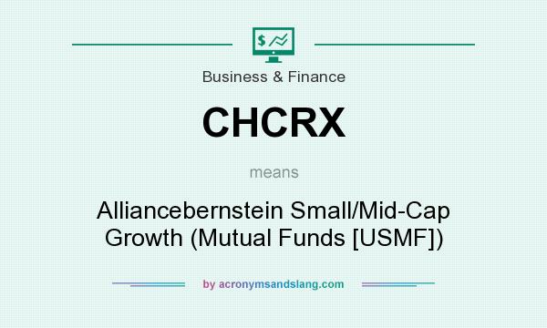 What does CHCRX mean? It stands for Alliancebernstein Small/Mid-Cap Growth (Mutual Funds [USMF])