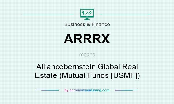 What does ARRRX mean? It stands for Alliancebernstein Global Real Estate (Mutual Funds [USMF])