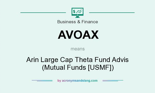 What does AVOAX mean? It stands for Arin Large Cap Theta Fund Advis (Mutual Funds [USMF])