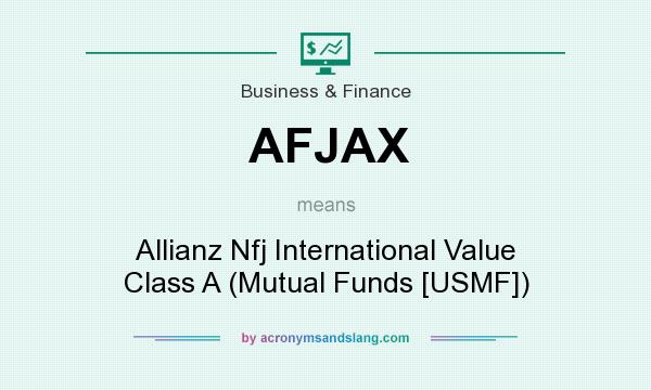 What does AFJAX mean? It stands for Allianz Nfj International Value Class A (Mutual Funds [USMF])