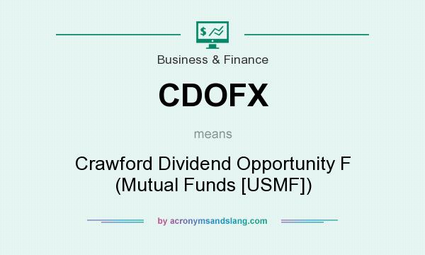 What does CDOFX mean? It stands for Crawford Dividend Opportunity F (Mutual Funds [USMF])
