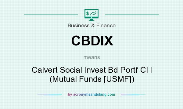 What does CBDIX mean? It stands for Calvert Social Invest Bd Portf Cl I (Mutual Funds [USMF])