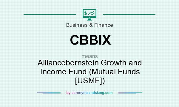 What does CBBIX mean? It stands for Alliancebernstein Growth and Income Fund (Mutual Funds [USMF])