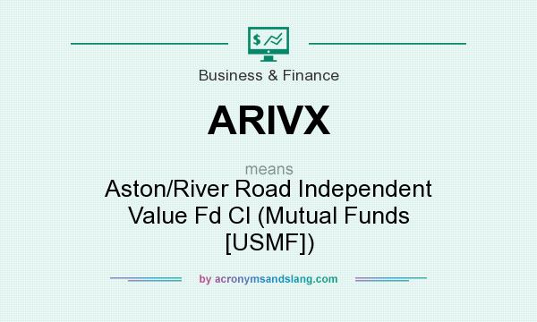 What does ARIVX mean? It stands for Aston/River Road Independent Value Fd Cl (Mutual Funds [USMF])