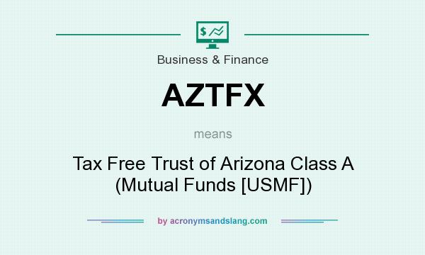 What does AZTFX mean? It stands for Tax Free Trust of Arizona Class A (Mutual Funds [USMF])