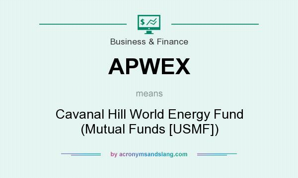 What does APWEX mean? It stands for Cavanal Hill World Energy Fund (Mutual Funds [USMF])