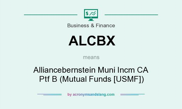 What does ALCBX mean? It stands for Alliancebernstein Muni Incm CA Ptf B (Mutual Funds [USMF])