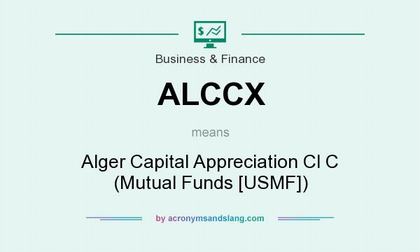 What does ALCCX mean? It stands for Alger Capital Appreciation Cl C (Mutual Funds [USMF])