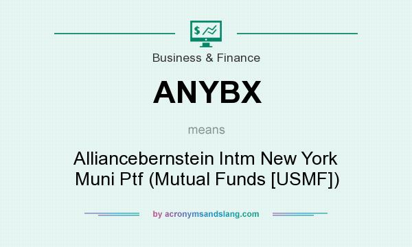 What does ANYBX mean? It stands for Alliancebernstein Intm New York Muni Ptf (Mutual Funds [USMF])