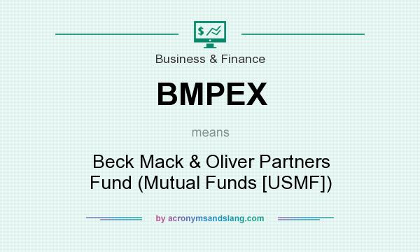 What does BMPEX mean? It stands for Beck Mack & Oliver Partners Fund (Mutual Funds [USMF])