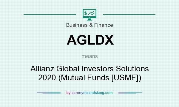 What does AGLDX mean? It stands for Allianz Global Investors Solutions 2020 (Mutual Funds [USMF])