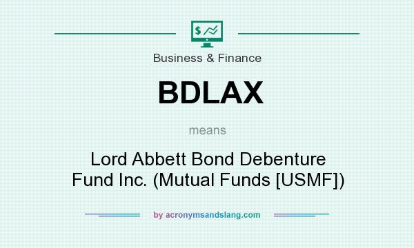 What does BDLAX mean? It stands for Lord Abbett Bond Debenture Fund Inc. (Mutual Funds [USMF])