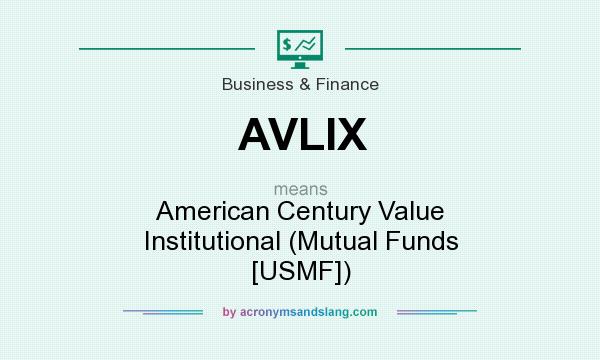 What does AVLIX mean? It stands for American Century Value Institutional (Mutual Funds [USMF])