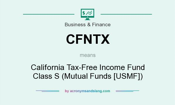 What does CFNTX mean? It stands for California Tax-Free Income Fund Class S (Mutual Funds [USMF])