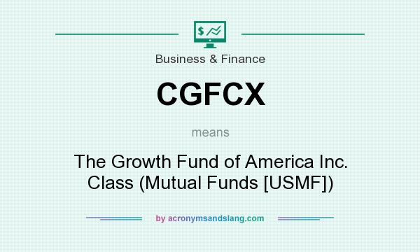 What does CGFCX mean? It stands for The Growth Fund of America Inc. Class (Mutual Funds [USMF])