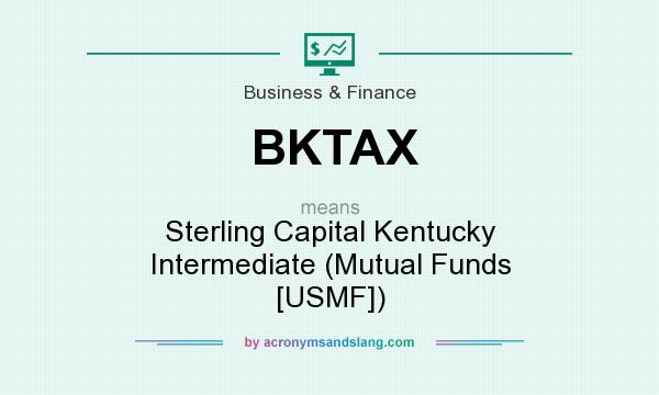 What does BKTAX mean? It stands for Sterling Capital Kentucky Intermediate (Mutual Funds [USMF])