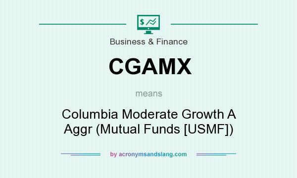 What does CGAMX mean? It stands for Columbia Moderate Growth A Aggr (Mutual Funds [USMF])