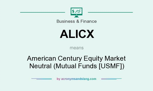 What does ALICX mean? It stands for American Century Equity Market Neutral (Mutual Funds [USMF])