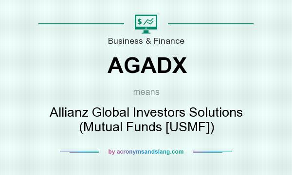 What does AGADX mean? It stands for Allianz Global Investors Solutions (Mutual Funds [USMF])