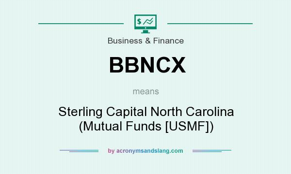 What does BBNCX mean? It stands for Sterling Capital North Carolina (Mutual Funds [USMF])