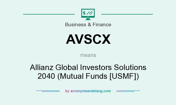 What does AVSCX mean? It stands for Allianz Global Investors Solutions 2040 (Mutual Funds [USMF])