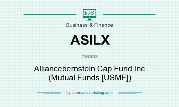 What does ASILX mean? It stands for Alliancebernstein Cap Fund Inc (Mutual Funds [USMF])
