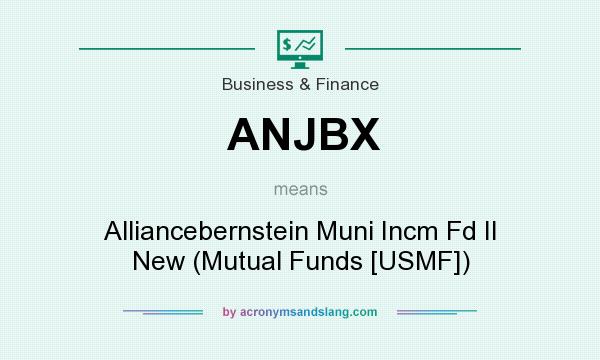 What does ANJBX mean? It stands for Alliancebernstein Muni Incm Fd II New (Mutual Funds [USMF])