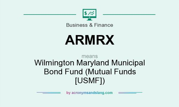 What does ARMRX mean? It stands for Wilmington Maryland Municipal Bond Fund (Mutual Funds [USMF])
