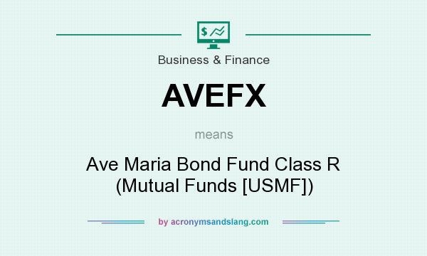 What does AVEFX mean? It stands for Ave Maria Bond Fund Class R (Mutual Funds [USMF])