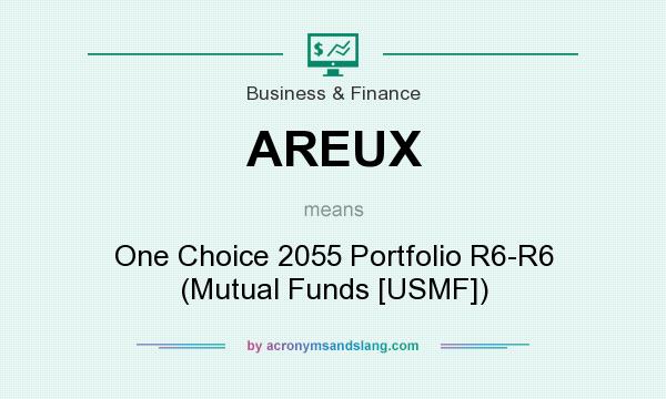 What does AREUX mean? It stands for One Choice 2055 Portfolio R6-R6 (Mutual Funds [USMF])