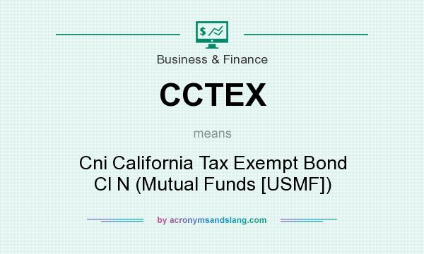 What does CCTEX mean? It stands for Cni California Tax Exempt Bond Cl N (Mutual Funds [USMF])
