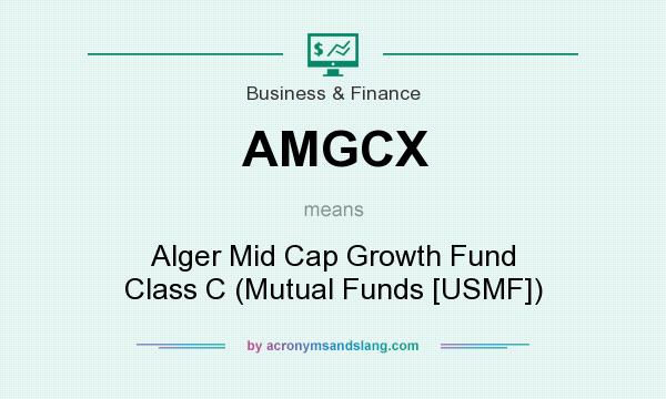 What does AMGCX mean? It stands for Alger Mid Cap Growth Fund Class C (Mutual Funds [USMF])