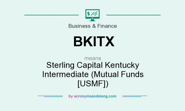 What does BKITX mean? It stands for Sterling Capital Kentucky Intermediate (Mutual Funds [USMF])
