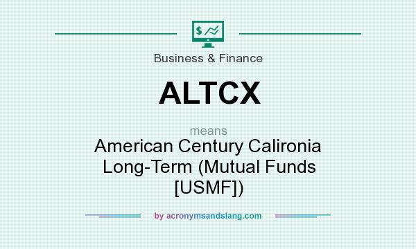 What does ALTCX mean? It stands for American Century Calironia Long-Term (Mutual Funds [USMF])