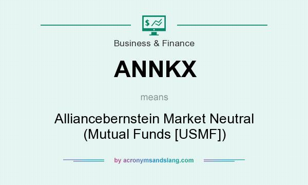 What does ANNKX mean? It stands for Alliancebernstein Market Neutral (Mutual Funds [USMF])
