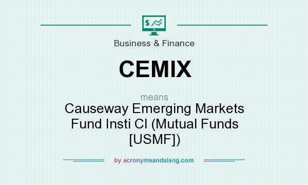 What does CEMIX mean? It stands for Causeway Emerging Markets Fund Insti Cl (Mutual Funds [USMF])