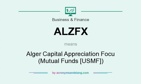 What does ALZFX mean? It stands for Alger Capital Appreciation Focu (Mutual Funds [USMF])