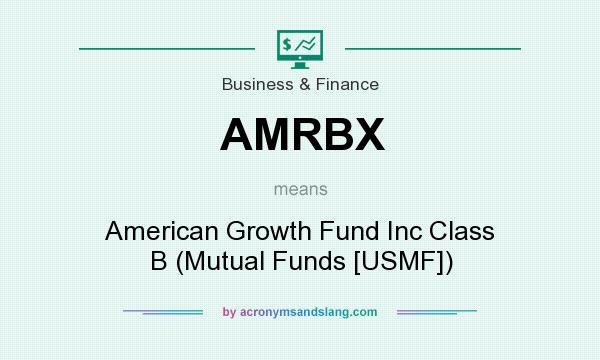 What does AMRBX mean? It stands for American Growth Fund Inc Class B (Mutual Funds [USMF])