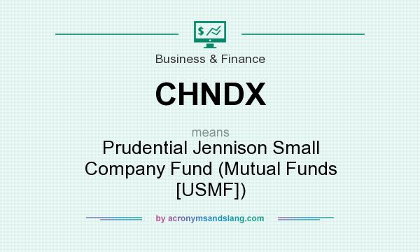 What does CHNDX mean? It stands for Prudential Jennison Small Company Fund (Mutual Funds [USMF])