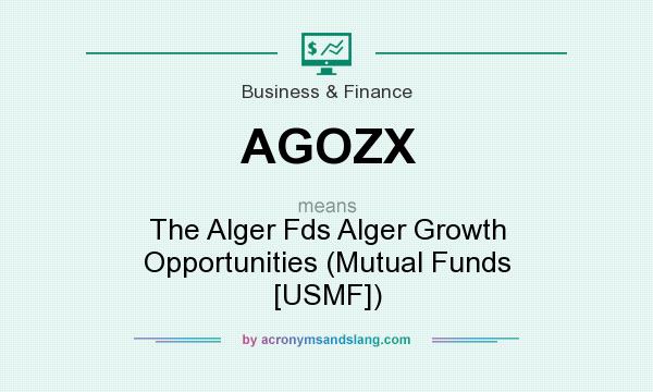 What does AGOZX mean? It stands for The Alger Fds Alger Growth Opportunities (Mutual Funds [USMF])