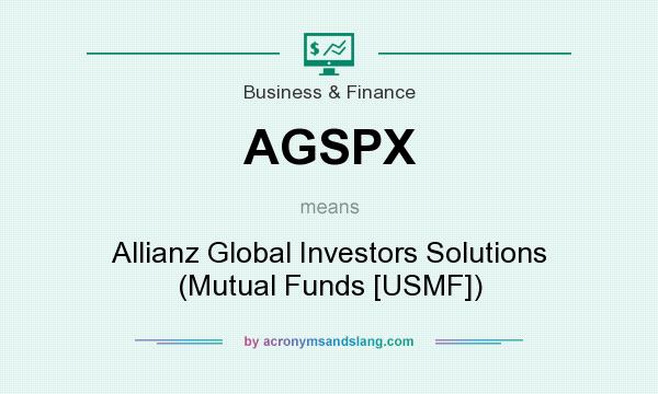 What does AGSPX mean? It stands for Allianz Global Investors Solutions (Mutual Funds [USMF])