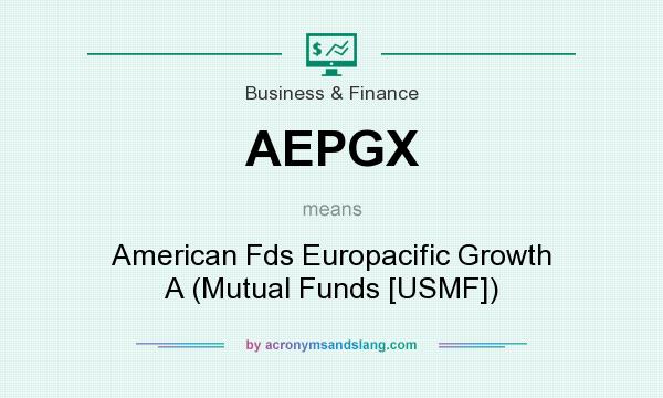 What does AEPGX mean? It stands for American Fds Europacific Growth A (Mutual Funds [USMF])