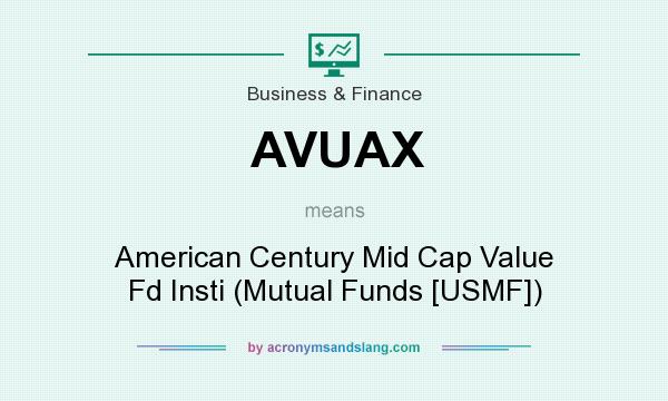 What does AVUAX mean? It stands for American Century Mid Cap Value Fd Insti (Mutual Funds [USMF])