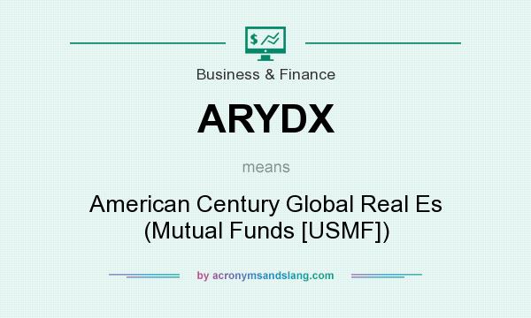 What does ARYDX mean? It stands for American Century Global Real Es (Mutual Funds [USMF])