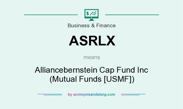 What does ASRLX mean? It stands for Alliancebernstein Cap Fund Inc (Mutual Funds [USMF])