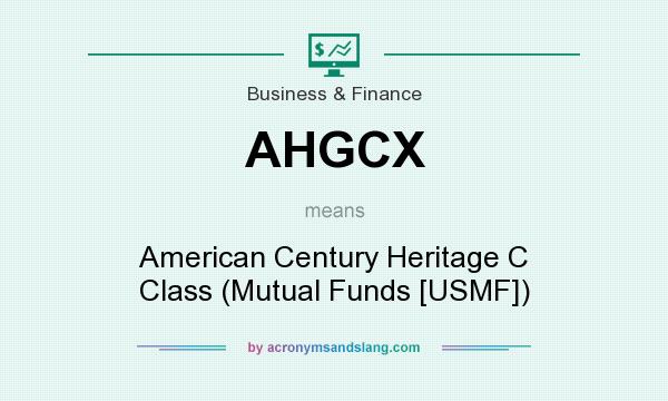 What does AHGCX mean? It stands for American Century Heritage C Class (Mutual Funds [USMF])