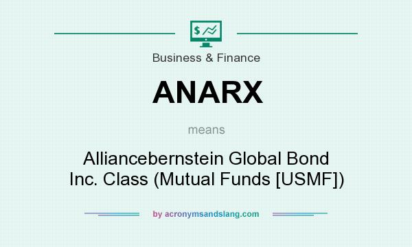 What does ANARX mean? It stands for Alliancebernstein Global Bond Inc. Class (Mutual Funds [USMF])