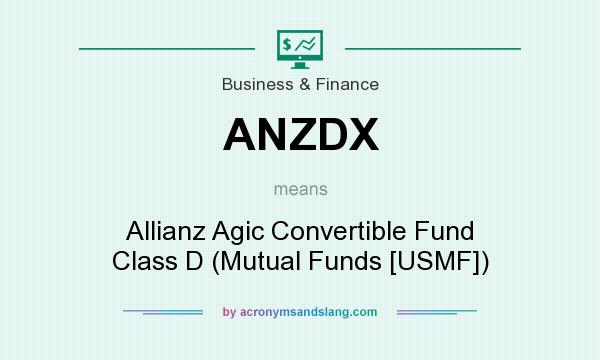 What does ANZDX mean? It stands for Allianz Agic Convertible Fund Class D (Mutual Funds [USMF])